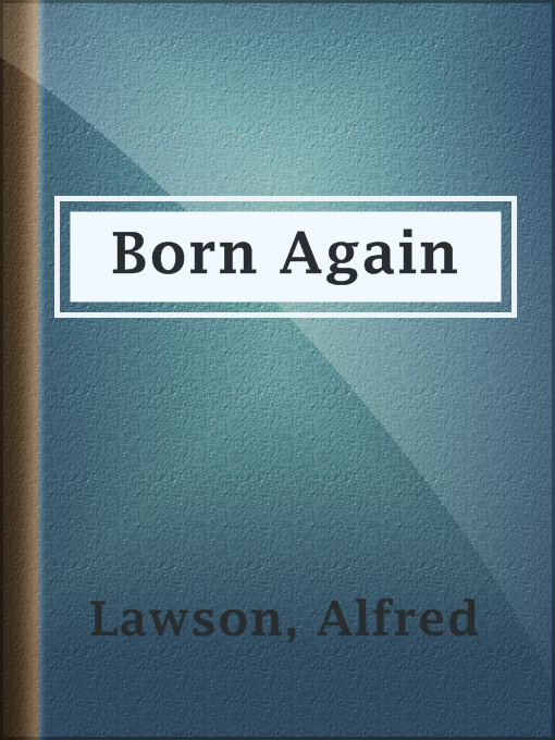 Title details for Born Again by Alfred Lawson - Available